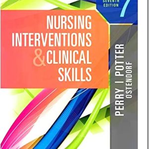 Nursing Interventions & Clinical Skills, 7th Edition Anne Griffin Perry Test bank.