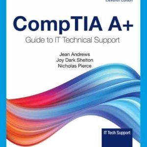 CompTIA A+ Guide to Information Technology Technical Support, 11th Edition Jean Andrews Test bank