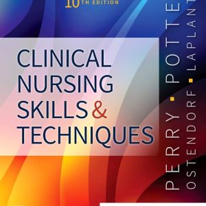 Clinical Nursing Skills and Techniques, 10th Edition Anne Griffin Perry Test bank.