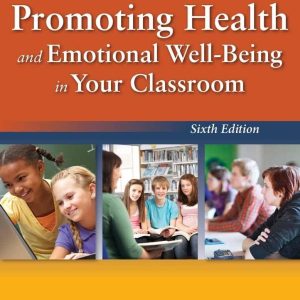 Promoting Health and Emotional Well-Being in Your Classroom Sixth Edition Randy M. Page Test bank.