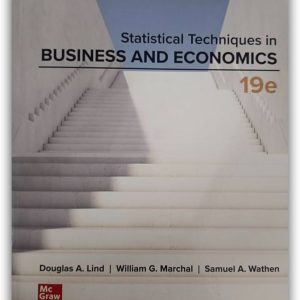 Statistical Techniques in Business and Economics, 19th Edition By Douglas Lind, William Marchal and Samuel Wathen 2024 Solution Manual