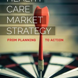 Health Care Market Strategy Fifth Edition Steven G. Hillestad Test bank.