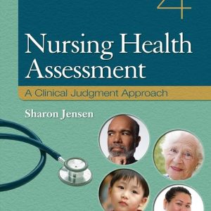 Nursing Health Assessment, Fourth Edition Jensen Test bank.