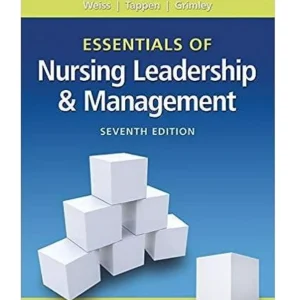 Essentials of Nursing Leadership & Management 7th Edition Sally A. Weiss Test bank.