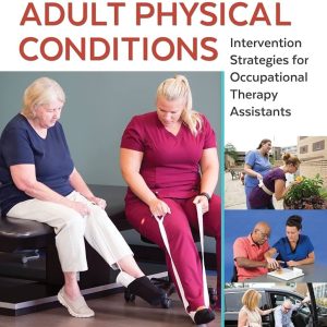 Adult Physical Conditions Intervention Strategies for Occupational Therapy Assistants 2nd Edition Amy J. Mahle Test bank.