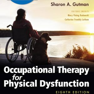 Occupational Therapy for Physical Dysfunction, Eighth Edition Diane Powers Dirette Test bank.