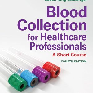 Blood Collection for Healthcare Professionals A Short Course 4th Edition Marjorie Schaub Di Lorenzo Test bank.