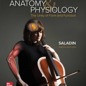 Anatomy & Physiology The Unity of Form and Function 9th Edition 2020 By Kenneth Saladin Instructor Solution Manual