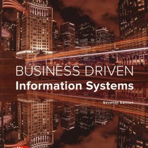 Business Driven Information Systems 7th Edition , By Paige Baltzan and Amy Phillips ,Solution manual