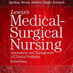 Medical-Surgical Nursing, 11th Edition Harding Lewis's Test bank.