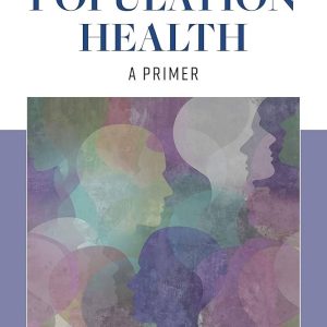Population Health A Primer First Edition Richard Riegelman Test bank.