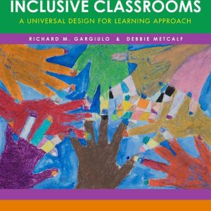 Teaching in Today's Inclusive Classrooms A Universal Design for Learning Approach, 4th Edition Richard M. Gargiulo Test bank