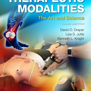 Therapeutic Modalities The Art and Science, Third Edition David O. Draper Test bank.