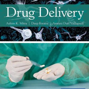 Drug Delivery First Edition Ashim K. Mitra Test bank.