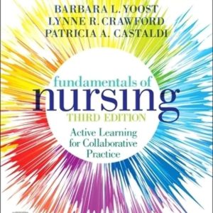 Fundamentals of Nursing, 3rd Edition Barbara L Yoost Test bank.