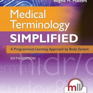 Medical Terminology Simplified A Programmed Learning Approach by Body System 6th Edition Barbara A. Gylys Test bank.