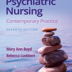 Psychiatric Nursing Contemporary Practice, Seventh Edition Mary Ann Boyd Test bank.
