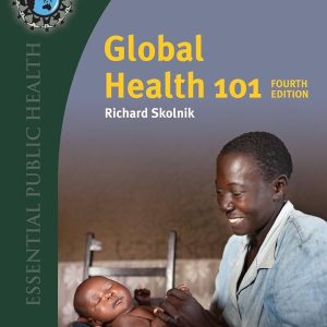 Global Health 101 Fourth Edition Richard Skolnik Test bank.