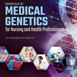 Essentials of Medical Genetics for Nursing and Health Professionals First Edition Laura M. Gunder McClary Test bank.