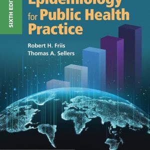Epidemiology for Public Health Practice Sixth Edition Robert H. Friis Test bank.