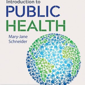 Introduction to Public Health Sixth Edition Mary-Jane Schneider Test bank.