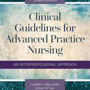 Clinical Guidelines for Advanced Practice Nursing Third Edition Geraldine M. Collins-Bride Test bank.
