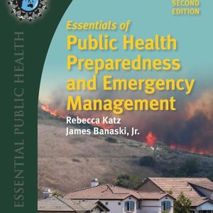 Essentials of Public Health Preparedness and Emergency Management Second Edition Rebecca Katz Test bank.