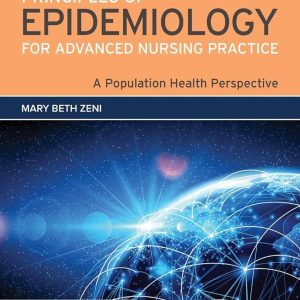 Principles of Epidemiology for Advanced Nursing Practice A Population Health Perspective First Edition Mary Beth Zen Test bank.