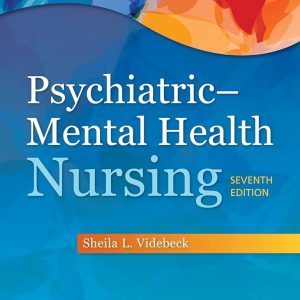 Psychiatric Mental Health Nursing, 7e Videbeck Test bank.