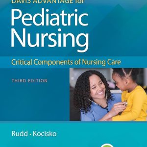 Davis Advantage for Pediatric Nursing Critical Components of Nursing Care 3rd Edition Kathryn Rudd Test bank.