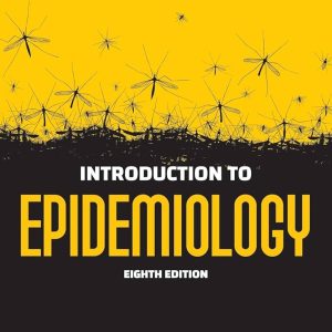 Introduction to Epidemiology Eighth Edition Ray M. Merrill Test bank.
