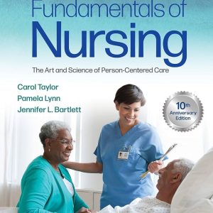 Fundamentals of Nursing: The Art and Science of Person-Centered Care Tenth, 10 edition ,Carol R. Taylor , Pamela B Lynn , Test bank