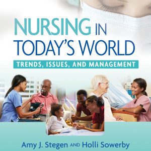 Nursing In Todays World Trends, Issues and Management, 11e Amy Stegen Test bank.