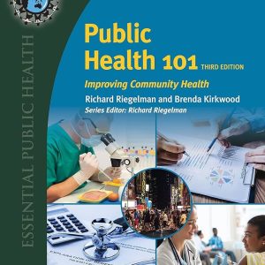 Public Health 101 Improving Community Health Third Edition Richard Riegelman Test bank.