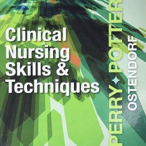 Clinical Nursing Skills and Techniques, 9th Edition Anne Griffin Perry Test bank.