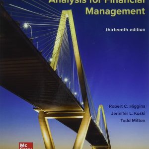 Analysis for Financial Management, 13th Edition By Robert Higgins, Jennifer Koski Solution manual 2023