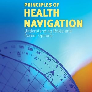 Principles of Health Navigation Understanding Roles and Career Options First Edition Karen (Kay) M. Perrin Test bank.