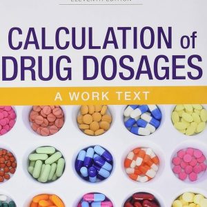 Calculation of Drug Dosages, 11th Edition Sheila J. Ogden Test bank.