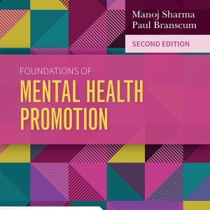 Foundations of Mental Health Promotion 2nd Edition Manoj Sharma Test bank.
