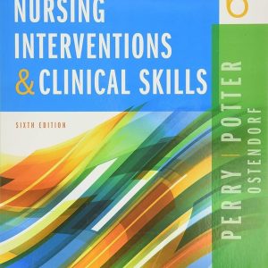 Nursing Interventions & Clinical Skills, 6th Edition Anne Griffin Perry Test bank.