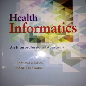 Health Informatics, 2nd Edition Ramona Nelson Test bank.