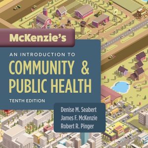 McKenzie's An Introduction to Community & Public Health Tenth Edition Denise Seabert Test bank.