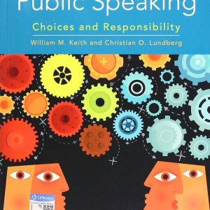 Public Speaking Choices and Responsibility, 4th Edition William Keith Test bank