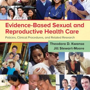 Evidence-Based Sexual and Reproductive Health Care First Edition Theodora D Kwansa Test bank.