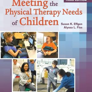 Meeting the Physical Therapy Needs of Children 3rd Edition Susan K. Effgen Test bank.