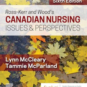 Ross-Kerr and Wood's Canadian Nursing Issues & Perspectives, 6th Edition Lynn McCleary Test bank.