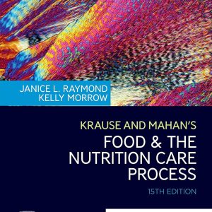 Krause and Mahan’s Food and the Nutrition Care Process, 15th Edition Janice L Raymond Test bank.