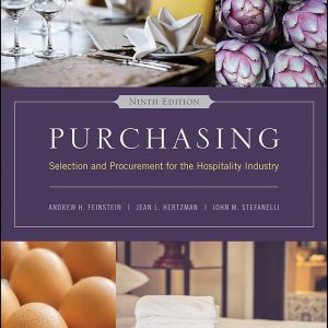 Purchasing Selection and Procurement for the Hospitality Industry, 9th Edition by Andrew H. Feinstein, Jean Hertzman, John M. Stefanelli Testbank.