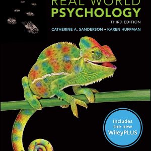 Real World Psychology, 3rd Edition by Catherine A. Sanderson, Karen Huffman Testbank.