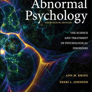 Abnormal Psychology The Science and Treatment of Psychological Disorders, 15th Edition by Ann M. Kring, Sheri L. Johnson Testbank.